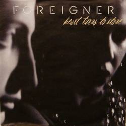 Foreigner : Heart Turns to Stone